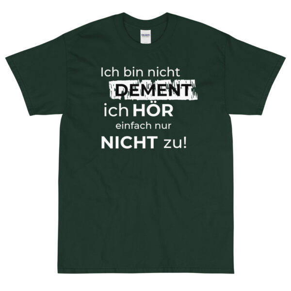 Herren-T-Shirt “Ich bin nicht dement, ich hör einfach …”